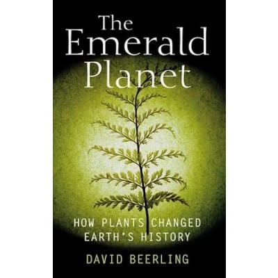 Abbildung von The Emerald Planet: How plants changed Earth&#039;s history