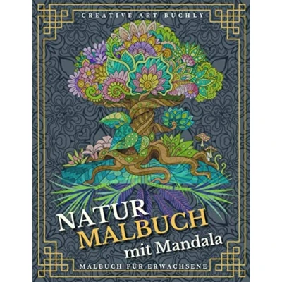 Abbildung von Natur Malbuch mit Mandala: für Erwachsene. Das Ausmalbuch vielen Motiven zum Ausmalen, Stressabbauend und kreativ verschiedenen Mandalas