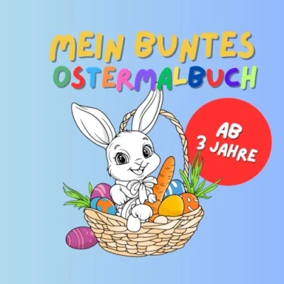 Abbildung von Mein Buntes Ostermalbuch: Malbuch für Kinder ab 3 Jahren mit 50 lustigen Ostermotiven