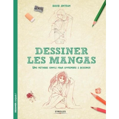 Abbildung von Dessiner les Mangas: Une méthode simple pour apprendre à dessiner.