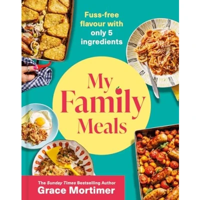 Abbildung von My family Meals: the new delicious, affordable cookbook with 5 ingredient recipes to feed your in 2024 from Sunday Times best selling author and Instagram sensation