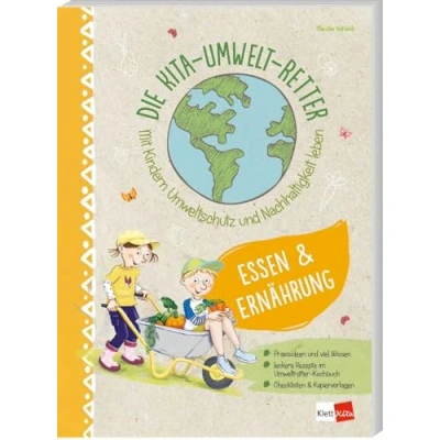 Abbildung von Die Kita Umwelt Retter: Essen &amp; Ernährung: Mit Kindern Umweltschutz und Nachhaltigkeit leben (Die Retter, 3) leben)