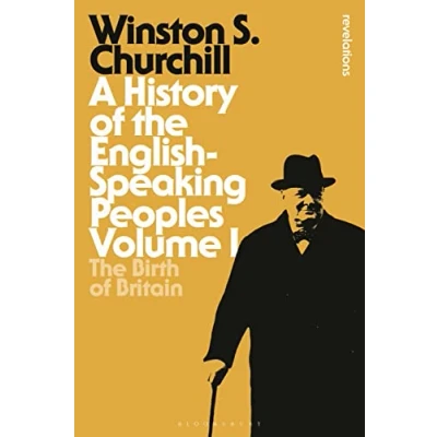 Abbildung von A History of The English Speaking Peoples Volume I: Birth Britain (Bloomsbury Revelations)
