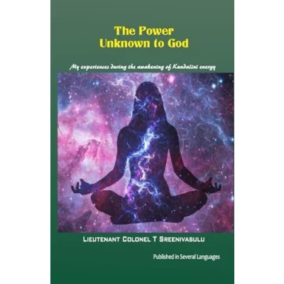 Abbildung von the Power Unknown to God: My experiences during awakening of Kundalini energy