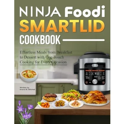 Abbildung von Ninja Foodi SmartLid Cookbook: Master One Pot Cooking with SmartLid: 101 Easy &amp; Flavorful Recipes for Every Meal Quick, Healthy, and Delicious Creations