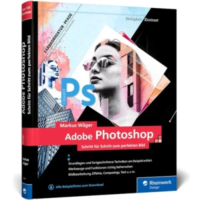 Abbildung von Adobe Photoshop: Profitricks und Expertenwissen zur Bildbearbeitung in 120 Workshops. Neue Auflage 2021
