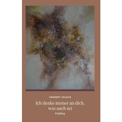 Abbildung von Ich denke immer an dich, was auch sei. Erzählung