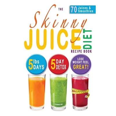Abbildung von The Skinny Juice Diet Recipe Book: 5lbs, 5 Days. Ultimate Kick Start and Detox Plan to Lose Weight &amp; Feel Great!