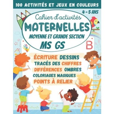Abbildung von Cahier d&#039;activités Maternelles Moyenne et Grande Section MS GS 4 5 ans: 100 Activités Jeux en Couleurs : écriture cursive, tracés des chiffres, ... (Cahier CP)