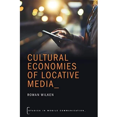 Abbildung von Cultural Economies of Locative Media (Studies in Mobile Communication)