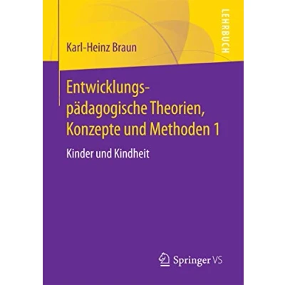 Abbildung von Entwicklungspädagogische Theorien, Konzepte und Methoden 1: Kinder Kindheit