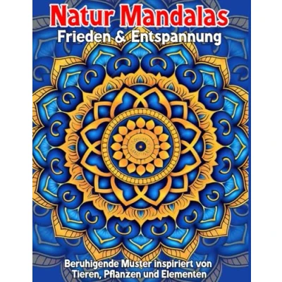 Abbildung von Natur Mandalas XXL: Frieden, Entspannung und Achtsamkeit: Beruhigende Tier Pflanzenmuster für Stressabbau, Fokus kreative Auszeiten
