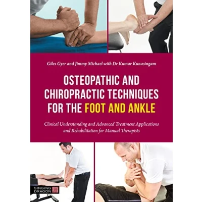 Abbildung von Osteopathic and Chiropractic Techniques for the Foot Ankle: Clinical Understanding Advanced Treatment Applications Rehabilitation Manual Therapists