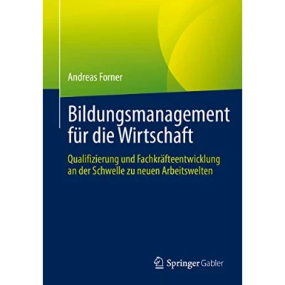 Abbildung von Bildungsmanagement für die Wirtschaft: Qualifizierung und Fachkräfteentwicklung an der Schwelle zu neuen Arbeitswelten