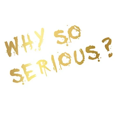 Abbildung von Finest Folia Joker Aufkleber 10x7cm Why so Serious Schriftzug Spruch Fahrzeug Dekor Folie für Auto Bus Wohnwagen Kfz Zubehör Autoaufkleber Clown (Gold Metallic, K061 Schrift)