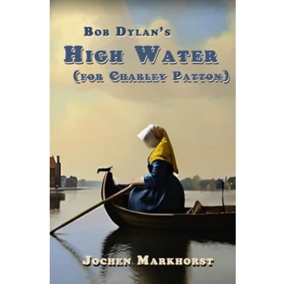 Abbildung von Bob Dylan&#039;s High Water (for Charley Patton) (The Songs Of Dylan)