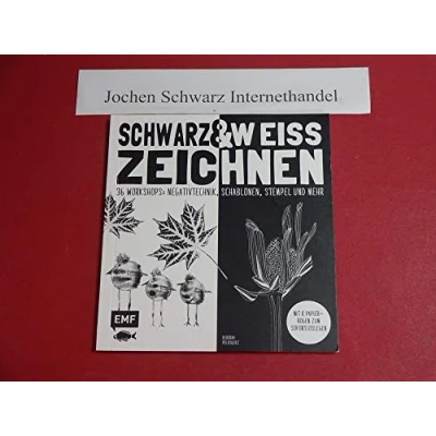 Abbildung von Schwarz &amp; Weiß zeichnen: 36 Workshops: Negativtechnik, Schablonen, Stempel und mehr Mit 8 Papierbogen zum Sofort Loslegen