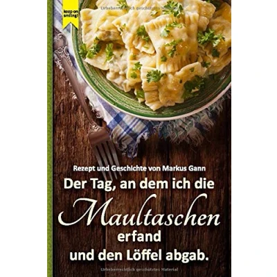 Abbildung von Der Tag, an dem ich die Maultaschen erfand und den Loeffel abgab.