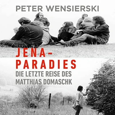 Abbildung von Jena Paradies: Die letzte Reise des Matthias Domaschk