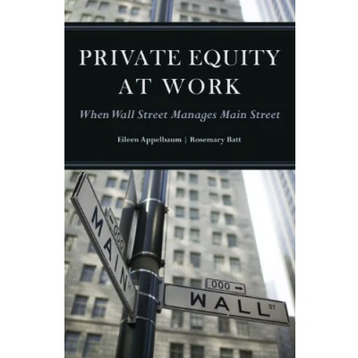 Abbildung von Private Equity at Work: When Wall Street Manages Main