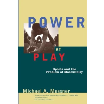 Abbildung von Power at Play: Sports and the Problem of Masculinity (Men Masculinity)