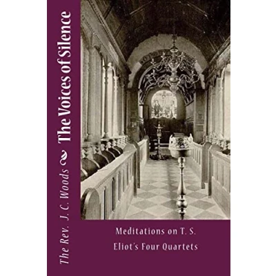 Abbildung von The Voices of Silence: Meditations on T. S. Eliot&#039;s Four Quartets