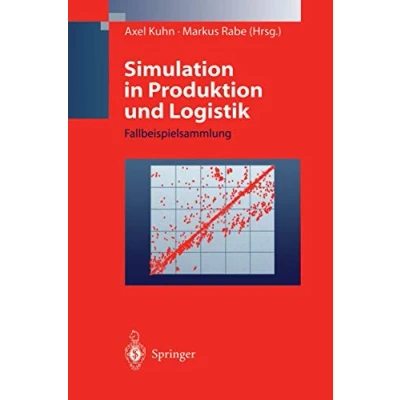 Abbildung von Simulation in Produktion und Logistik: Grundlagen Anwendungen