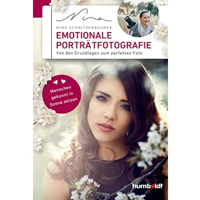 Abbildung von Emotionale Porträtfotografie: Von den Grundlagen zum perfekten Foto. Menschen gekonnt in Szene setzen. (humboldt Freizeit &amp; Hobby)