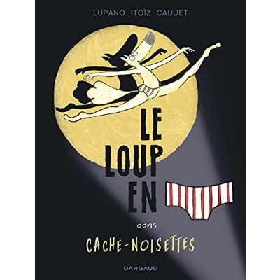 Abbildung von Le Loup en slip Tome 6 Cache Noisettes