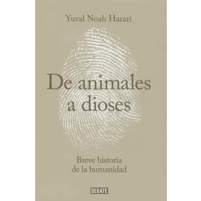 Abbildung von de animales a dioses : breve historia la humanidad: Una humanidad