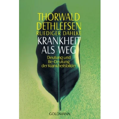 Abbildung von Krankheit als Weg: Deutung und Be der Krankheitsbilder