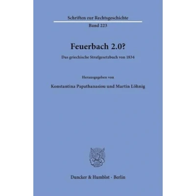 Abbildung von Feuerbach 2.0?: Das griechische Strafgesetzbuch von 1834 (Schriften zur Rechtsgeschichte)