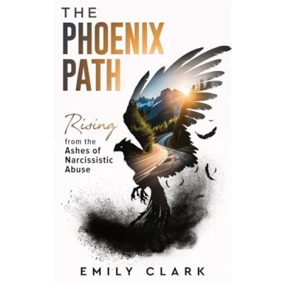 Abbildung von The Phoenix Path: Rising from Ashes of Narcissistic Abuse. Ultimate Recovery Guide Narcissism, Gaslighting and Codependency. Healing ... a Toxic Relationship. (From Shadows to Light)
