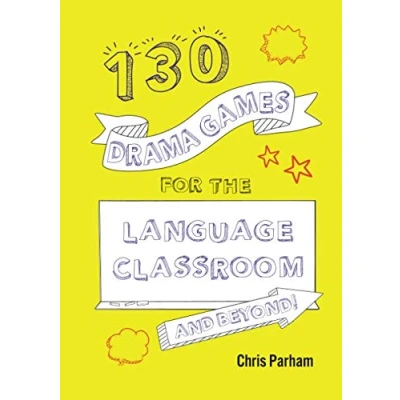 Abbildung von 130 Drama Games for the Language Classroom &amp; Beyond! (Drama and Beyond!)