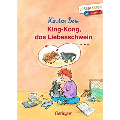 Abbildung von King Kong, das Liebesschwein: Lesestarter. 3. Lesestufe. Lustiges Kinderbuch über erste Gefühle zum Lesen lernen auf fortgeschrittenem Niveau ab 8 Jahren