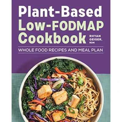 Abbildung von Plant Based Low FODMAP Cookbook: Whole Food Recipes and Meal Plan