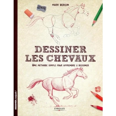 Abbildung von dessiner les chevaux : Une méthode simple pour apprendre à