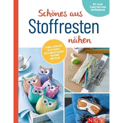 Abbildung von Schönes aus Stoffresten nähen I Accessoires, Deko &amp; Geschenke: Mit allen Schnittmustern zum Download