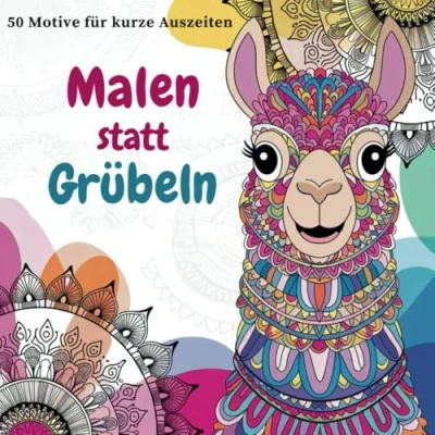 Abbildung von Malen statt grübeln: Malbuch für Erwachsene mit bezaubernden Tiermandalas. Entspannung und Achtsamkeit 50 Motive kurze Auszeiten