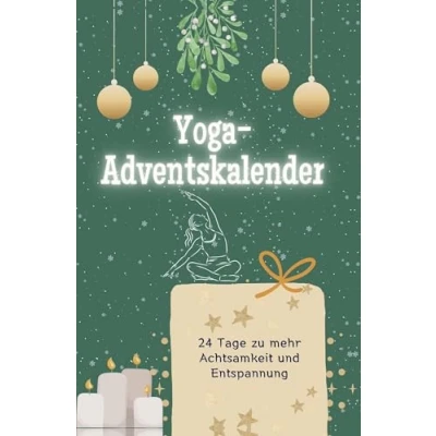 Abbildung von Yoga Adventskalender Hochwertige Hardcover Ausgabe das perfekte Geschenk 2024: 24 Tag zu mehr Achtsamkeit und Entspannung