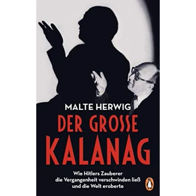 Abbildung von Der große Kalanag: Wie Hitlers Zauberer die Vergangenheit verschwinden ließ und Welt eroberte