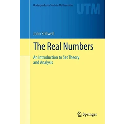 Abbildung von The Real Numbers: An Introduction to Set Theory and Analysis (Undergraduate Texts in Mathematics)