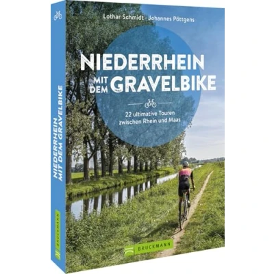 Abbildung von Radtourenführer Niederrhein mit dem Gravelbike: 22 ultimative Touren zwischen Rhein und Maas