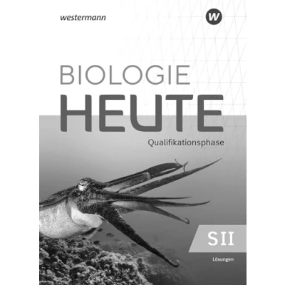 Abbildung von Biologie heute SII Ausgabe 2022 für Niedersachsen: Qualifikationsphase Lösungen: Sekundarstufe 2