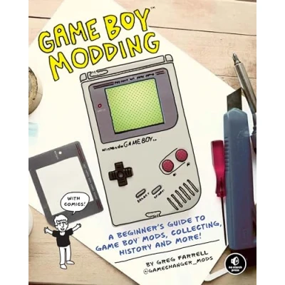 Abbildung von Game Boy Modding: A Beginner&#039;s Guide to Mods, Collecting, History, and More!
