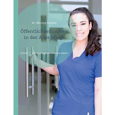 Abbildung von Öffentlichkeitsarbeit in der Altenpflege: Schritt für erfolgreich kommunizieren