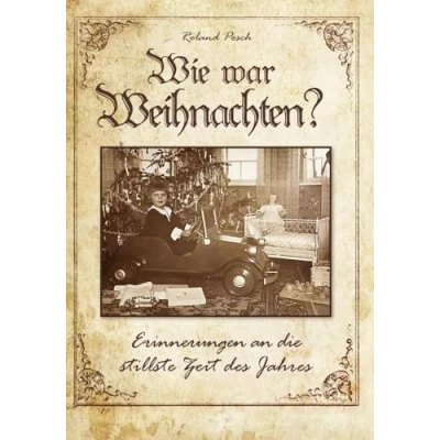 Abbildung von Wie war Weihnachten?: Erinnerungen an die stillste Zeit des Jahres