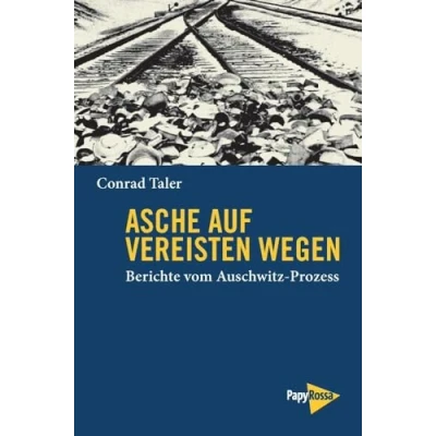 Abbildung von Asche auf vereisten Wegen: Berichte vom Auschwitz Prozess (Neue Kleine Bibliothek)