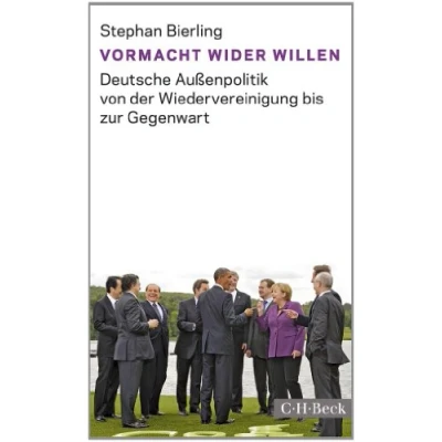 Abbildung von Vormacht wider Willen: Deutsche Außenpolitik von der Wiedervereinigung bis zur Gegenwart (Beck Paperback)