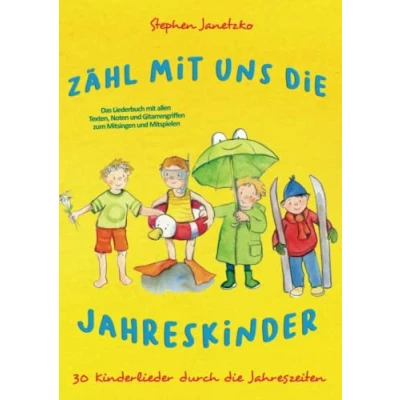 Abbildung von Zähl mit uns die Jahreskinder 30 Kinderlieder durch Jahreszeiten: Das Liederbuch allen Texten, Noten und Gitarrengriffen zum Mitsingen Mitspielen